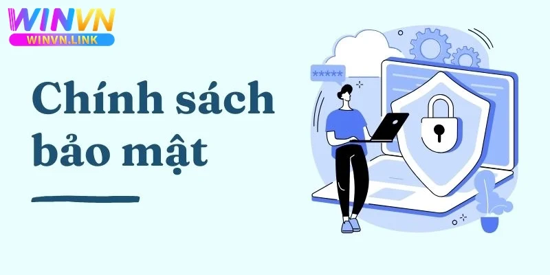 Winvn cam kết minh bạch trong việc thu thập và sử dụng dữ liệu người dùng
