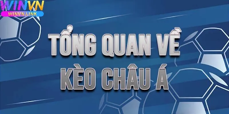 Kèo Châu Á Winvn Là Gì?